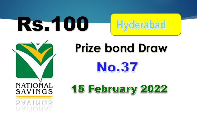 Rs. 100 Prize Bond 15 February 2022 Result Draw No. 37 List Hyderabad