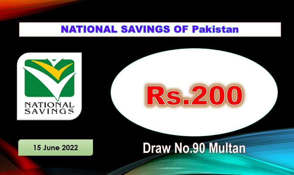 Rs.200 Prize Bond 90th Draw List Result 15 June 2022 Held at Multan by National Savings Pakistan