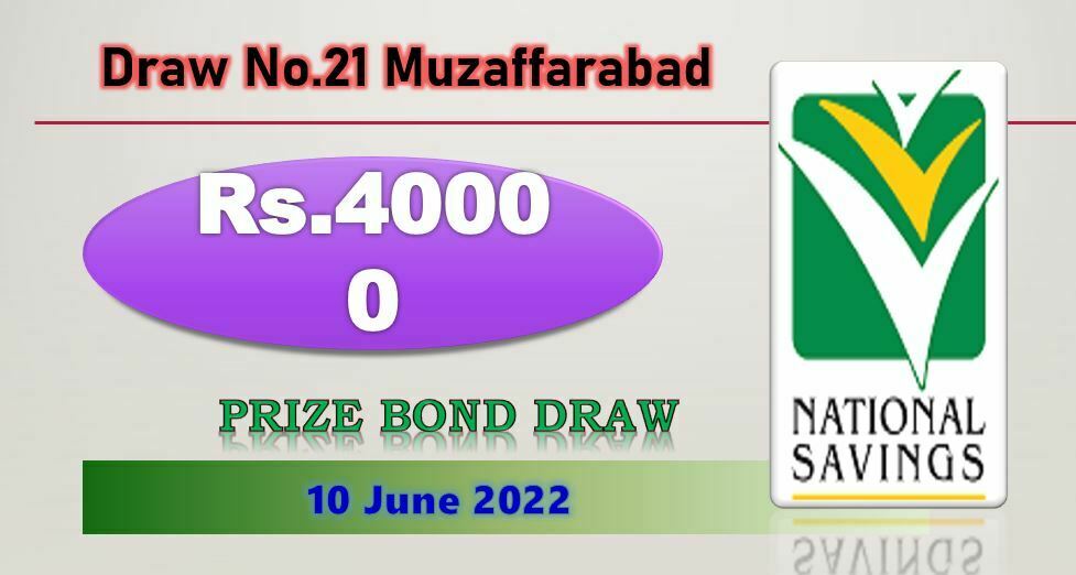 Rs. 40000 Premium Prize Bond 10 June 2022 Result Draw No. 21 List Muzaffarabad