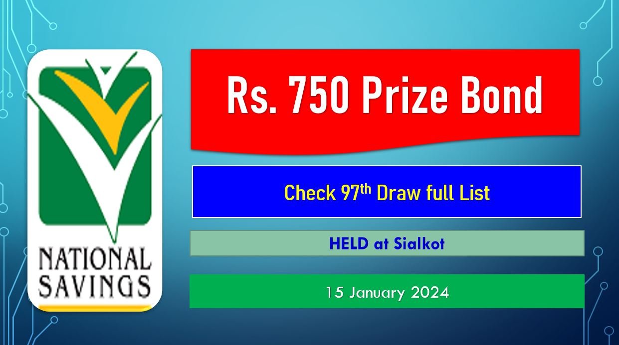 Rs. 750 Prize Bond 15 January 2024 Result Draw No. 97 List Sialkot 1 Rs. 750 Prize Bond 15 January 2024 Result Draw
