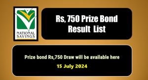 Rs. 750 Prize Bond 15 July 2024
