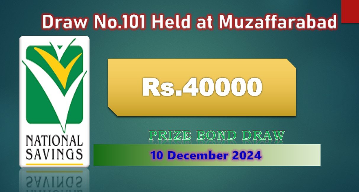 Rs. 40000 Prize Bond 10 December 2024 Result Draw No. 101 List Muzaffarabad 4 Rs. 40000 Prize Bond 10 December 2024 Result