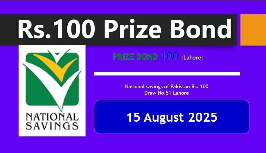 Prize Bond 100 Draw # 51 On 15-08-2025 at LAHORE