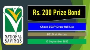 Rs. 200 Prize Bond Draw#103, 15 September 2025 Latest List